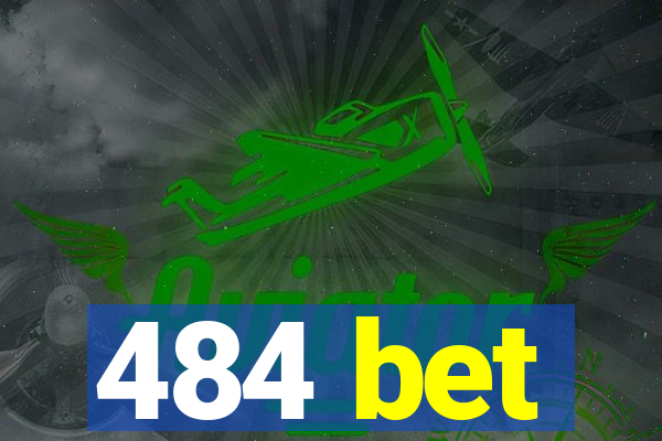 484 bet